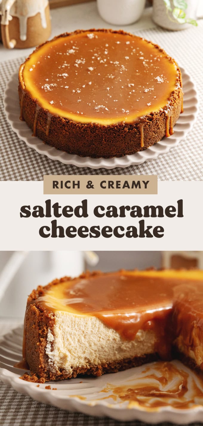 Two images of a salted caramel cheesecake with a text overlay that says "rich and creamy salted caramel cheesecake".