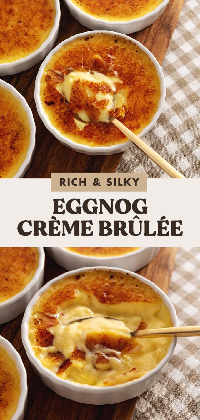 Two images of crème brûlée with a text overlay that says "rich and silky eggnog crème brûlée".